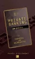 Private Banking po polsku. Zarabiaj jak najbogatsi. Biblioteka Forbes'a - tantis.pl