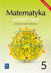 Matematyka wokół nas. Podręcznik dla klasy 5. Szkoła podstawowa