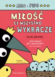 Miłość ci wszystko wykracze. Arlo i Pips