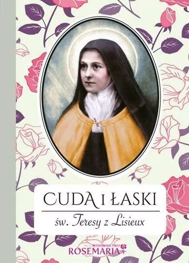 CUDA I LASKI SW.TERESY Z LISIEUX-ROSEMARIA - tantis.pl