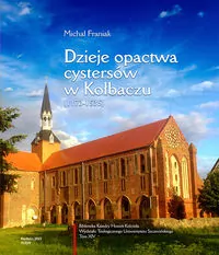 Dzieje opactwa cystersów w Kołbaczu (1173-1535) - tantis.pl