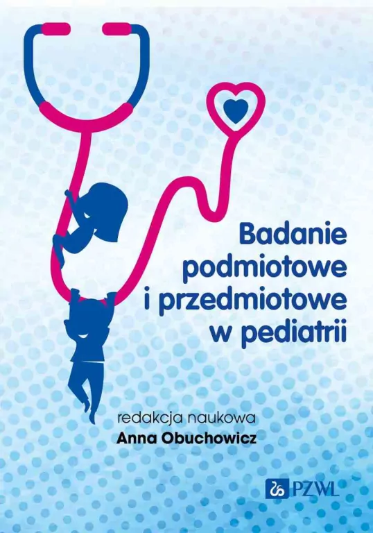 Badanie podmiotowe i przedmiotowe w pediatrii - tantis.pl