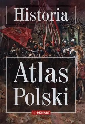 Historia Atlas POLSKI TW DEMART - tantis.pl