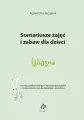 Wiosna. Scenariusze zajęć i zabaw dla dzieci - tantis.pl