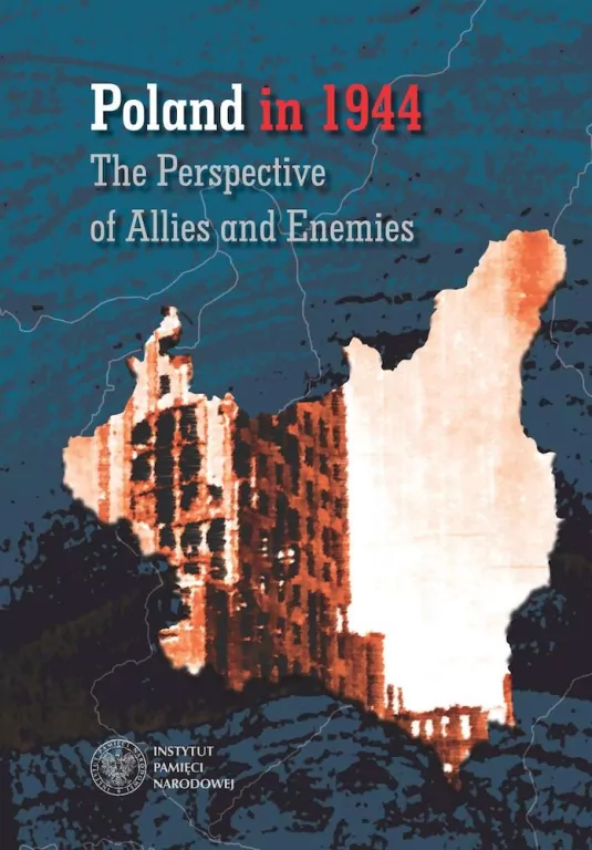 Poland in 1944. The perspective of Allies and Enemies - tantis.pl