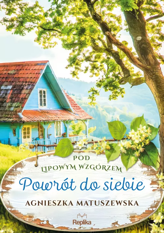 Powrót do siebie. Pod lipowym wzgórzem. Tom 1 - tantis.pl