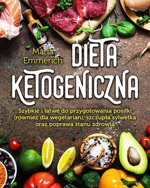 Dieta ketogeniczna. Szybkie i łatwe do przygotowania posiłki (również dla wegetarian), szczupła sylwetka oraz poprawa stanu zdrowia - tantis.pl
