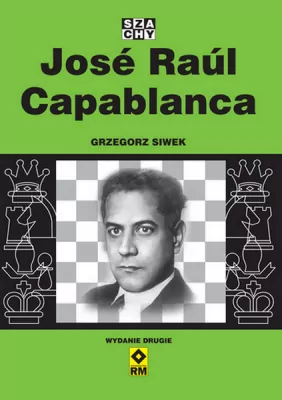 Jose Raul Capablanca. Szachy