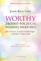 Worthy - źródło poczucia własnej wartości. Jak uwierzyć, że jesteś wystarczająca i odmienić własne życie - tantis.pl