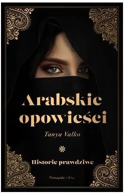 Arabskie opowieści. Historie prawdziwe - tantis.pl