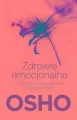 Zdrowie emocjonalne. Przemień lęk, złość i zazdrość w twórczą energię - tantis.pl