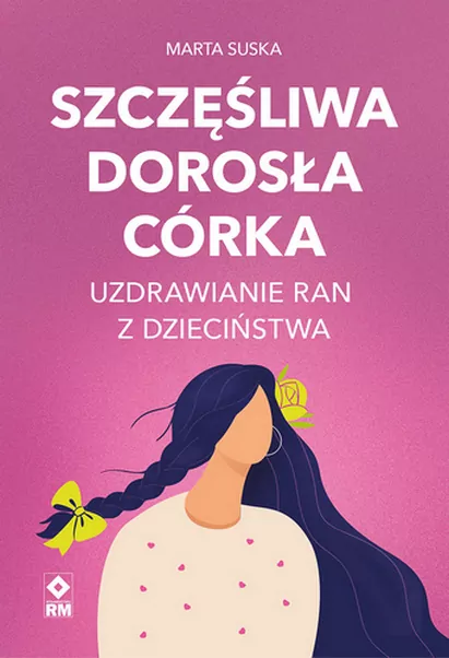Szczęśliwa dorosła córka Uzdrawianie ran... - tantis.pl