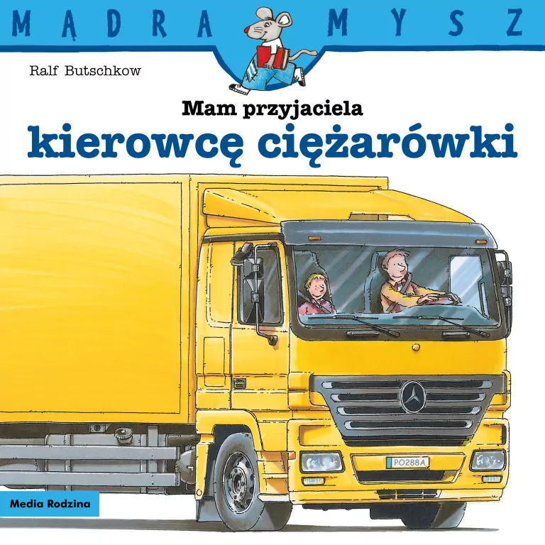 Mam przyjaciela kierowcę ciężarówki. Mądra Mysz - tantis.pl
