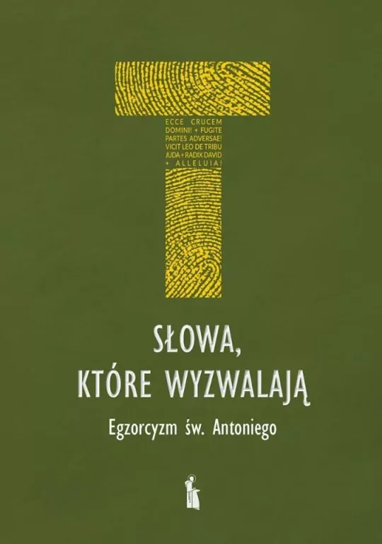 Słowa, które wyzwalają. Egzorcyzm św. Antoniego - tantis.pl