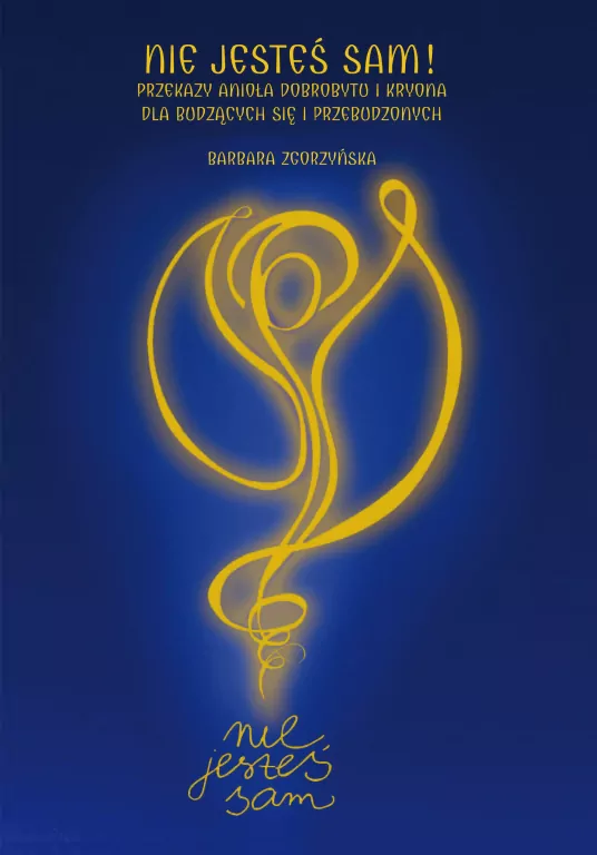 Nie jesteś sam! Przekazy Anioła Dobrobytu i Kryona - tantis.pl