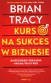 Kurs na sukces w biznesie! Mistrzowski poradnik.. - tantis.pl