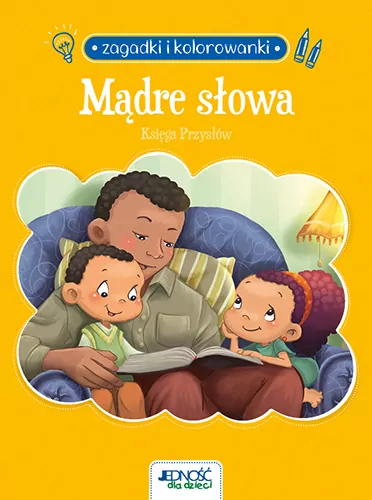 Mądre słowa. Księga Przysłów. Zagadki i kolorowanki - tantis.pl