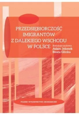 Przedsiębiorczość imigrantów z Dalekiego Wschodu w Polsce