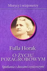 O życiu pozagrobowym. Spotkania z duszami czyśćcowymi
