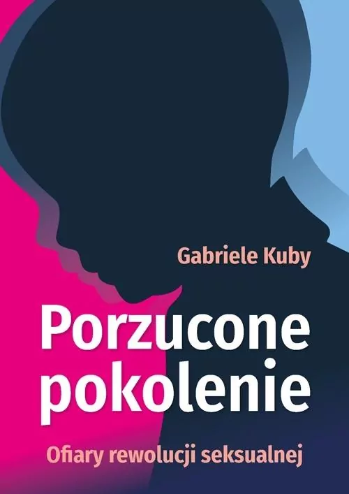 Porzucone pokolenie. Ofiary rewolucji seksualnej - tantis.pl