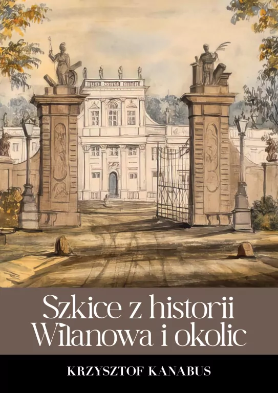 Szkice z historii Wilanowa i okolic - tantis.pl