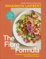 The Fibre Formula. Feed Your Gut, Support Immunity & Live Well for Longer - tantis.pl