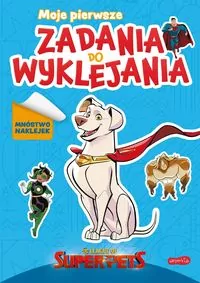 DC Liga Super-Pets. Moje pierwsze zadania do wyklejania - tantis.pl