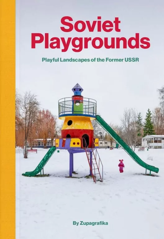 Soviet Playgrounds. Playful Landscapes of the Former USSR - tantis.pl