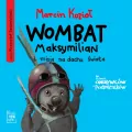 Wombat Maksymilian i misja na dachu świata. Audiobook - tantis.pl