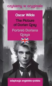 The Picture of Dorian Gray / Portret Doriana Graya. Czytamy w oryginale