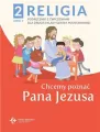 Chcemy poznać Pana Jezusa. Religia 2. Część 1. Podręcznik z ćwiczeniami dla klasy drugiej szkoły podstawowej - tantis.pl