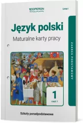 Język polski. Maturalne karty pracy. Szkoły ponadpodstawowe. Zakres podstawowy. Część 1