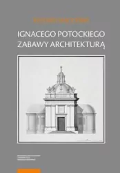 Ignacego Potockiego zabawy architekturą