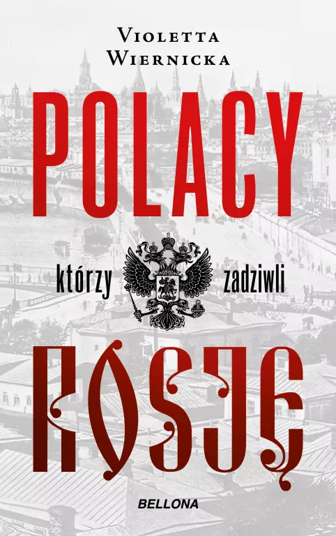Polacy, którzy zadziwili Rosję - tantis.pl