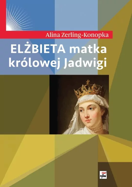 Elżbieta matka królowej Jadwigi w.2 - tantis.pl