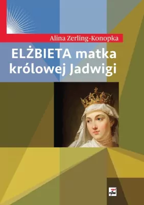 Elżbieta matka królowej Jadwigi w.2