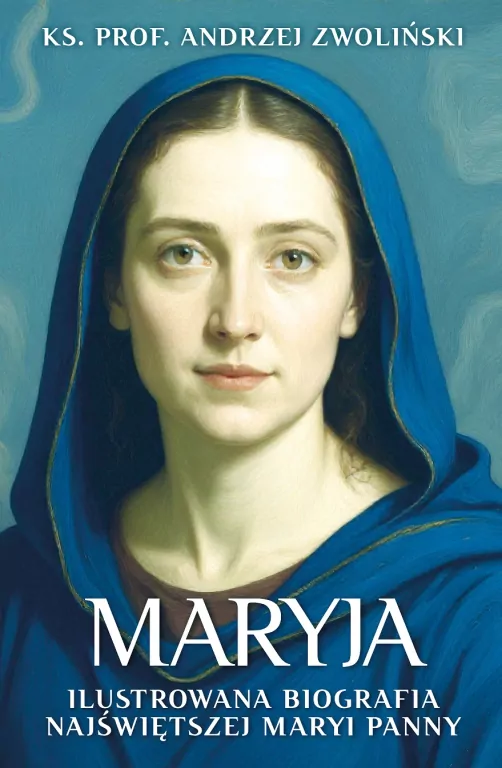 Maryja. Ilustrowana biografia Najświętszej Maryi Panny - tantis.pl