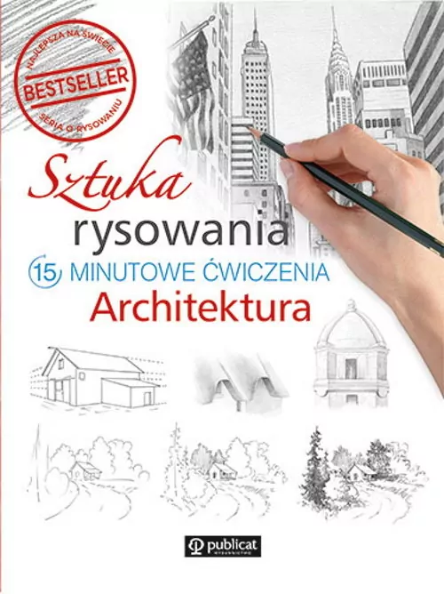 Sztuka rysowania. 15-minutowe ćwiczenia. Architektura - tantis.pl