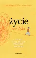 Życie bez lęku. Porady, które autorzy sprawdzili.. - tantis.pl