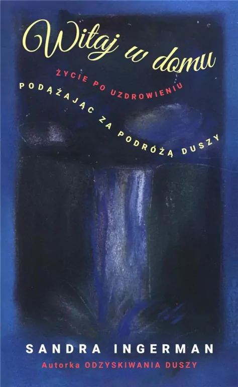 Witaj w domu. Podążając za podróżą Duszy - tantis.pl