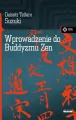 Wprowadzenie do buddyzmu Zen. Wydanie 3 - tantis.pl