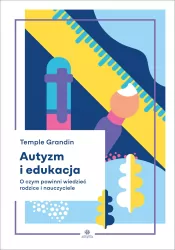 Autyzm i edukacja. O czym powinni wiedzieć...