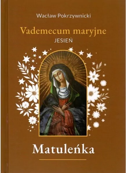Matuleńka. Vademecum maryjne. Jesień. Tom 4 - tantis.pl