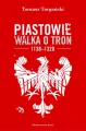 Piastowie. Walka o tron 1138-1320 - tantis.pl