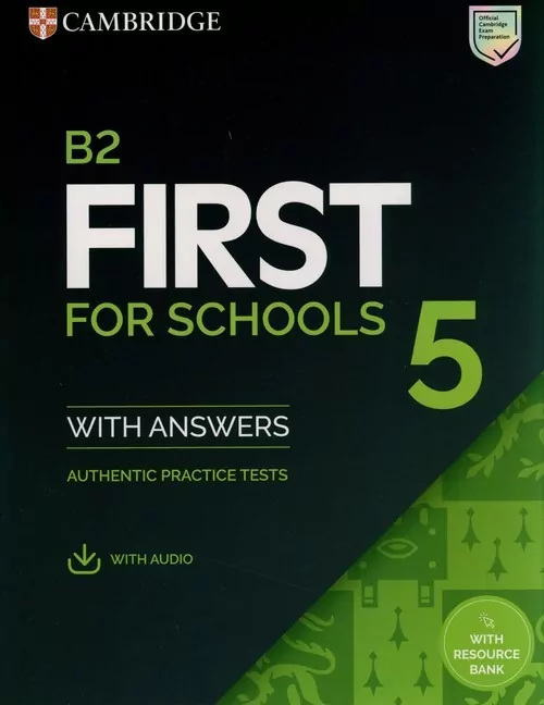B2 First for Schools 5 Authentic practice tests with Answers with Audio with Resource Bank - tantis.pl