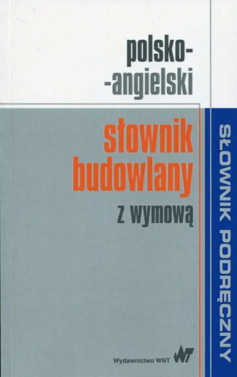 Polsko-angielski słownik budowlany z wymową. Słownik podręczny - tantis.pl