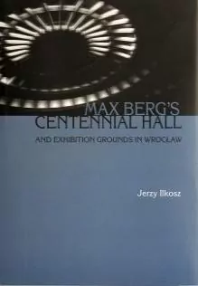 Max berg's centennial hall and exhibition grounds in Wroclaw - tantis.pl