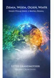 Ziemia, woda, ogień, wiatr. Nasze połączenie z Matką Ziemią - tantis.pl