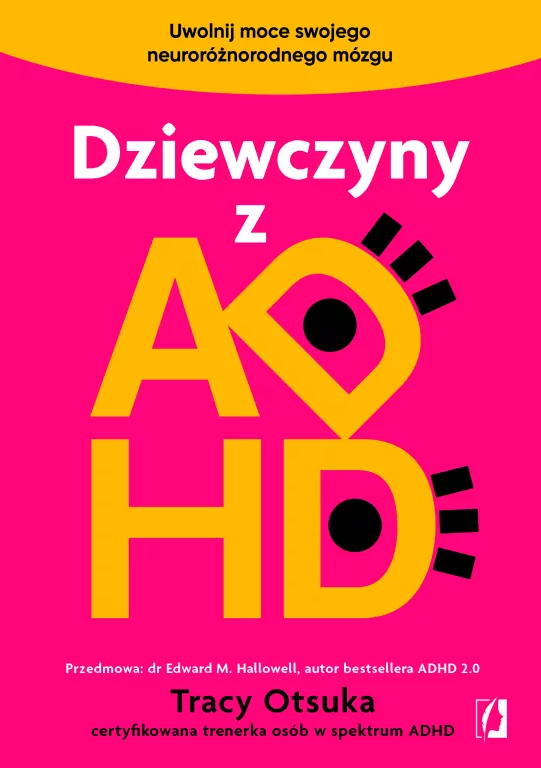 Dziewczyny z ADHD. Uwolnij moce swojego neuroróżnorodnego mózgu - tantis.pl