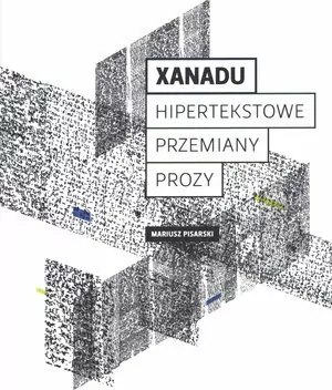 Xanadu. Hipertekstowe przemiany prozy - tantis.pl